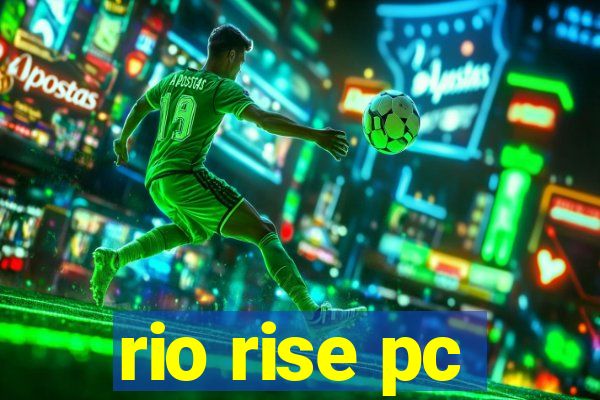 rio rise pc